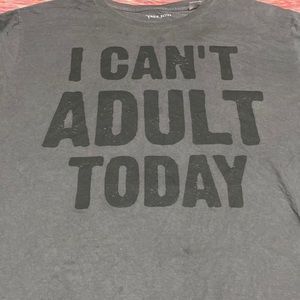 Men’s shirt I can’t adult today